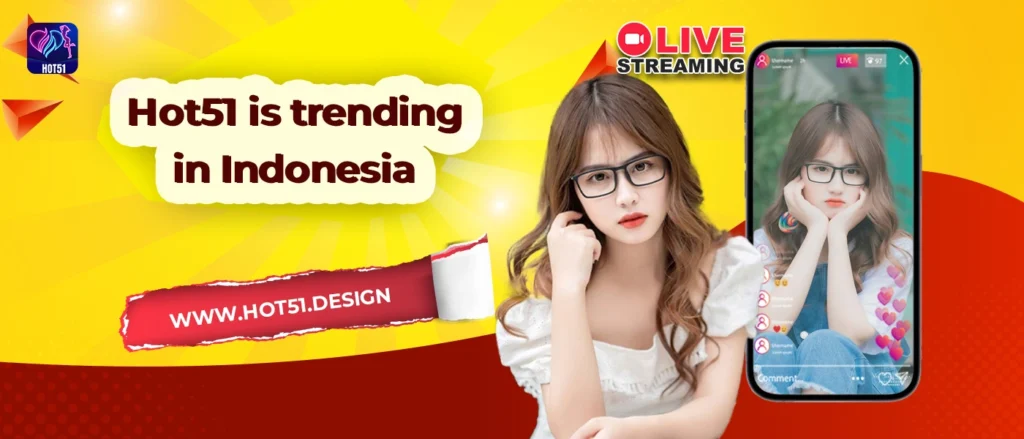 Hot51 Watch Daily Live Streams in Indonesia - Your Ultimate Entertainment Destination (1 hot51 mod apk